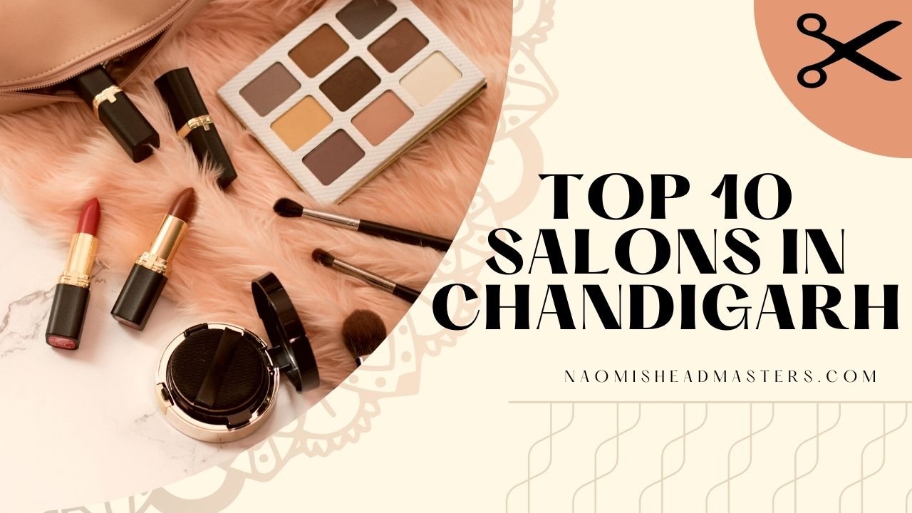 You are currently viewing Top 10 Salons In Chandigarh