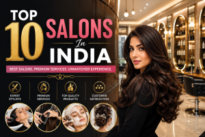 Read more about the article Top 10 Salons In India