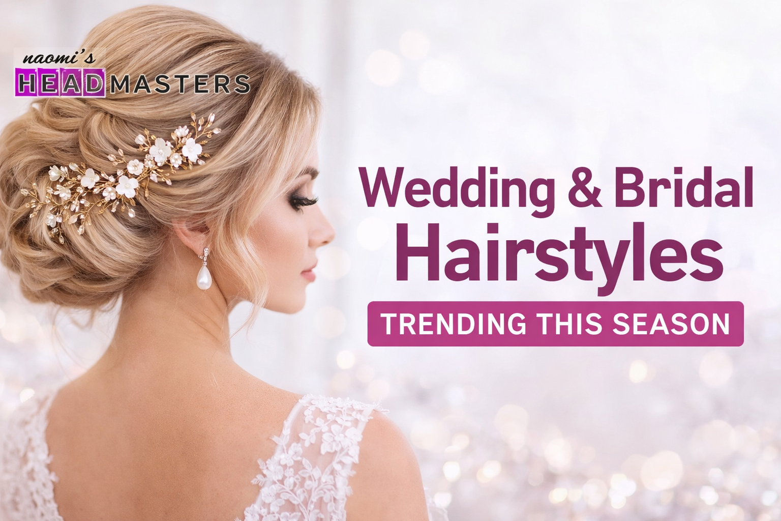 Read more about the article Wedding & Bridal Hairstyles Trending This Season