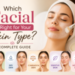 Which facial is right for your skin type guide